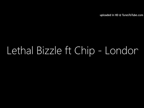 Lethal Bizzle ft Chip - London (New 2018)