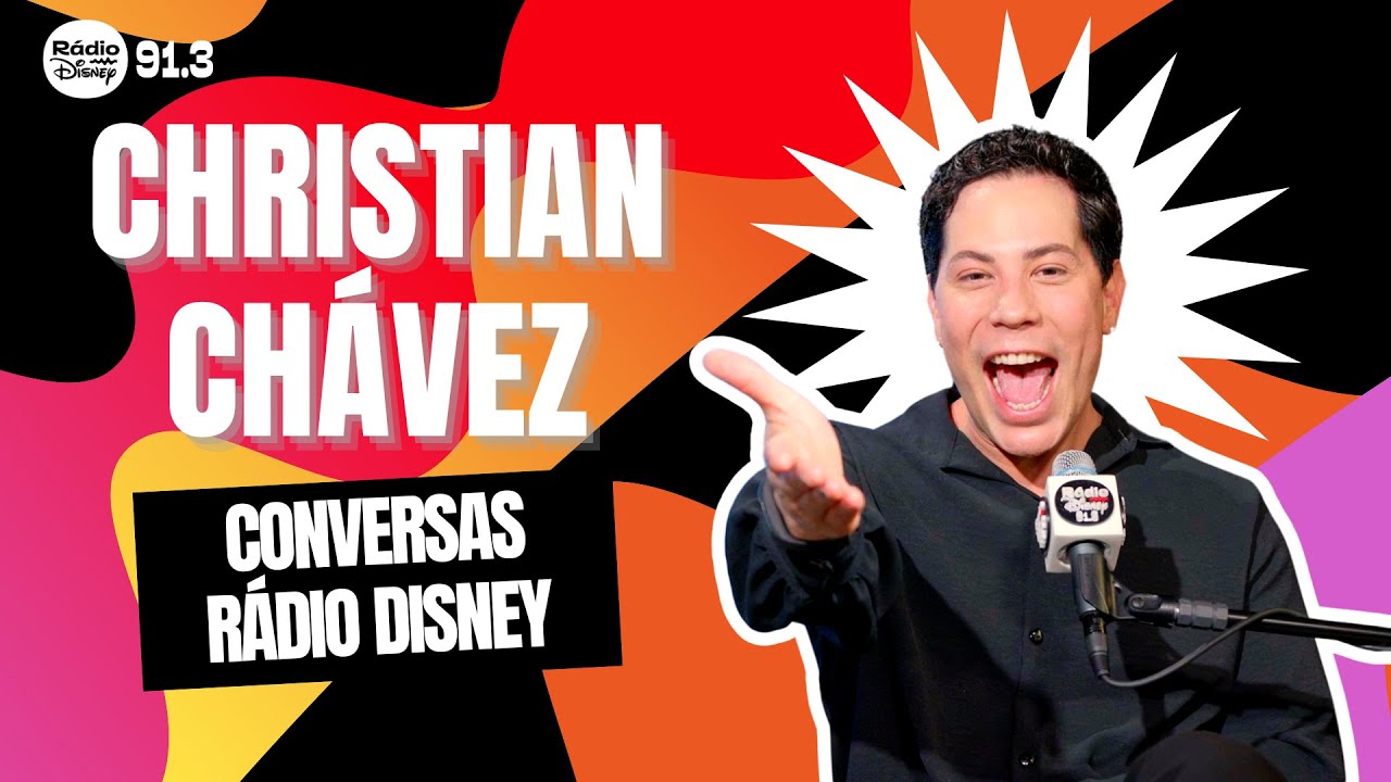 CHRISTIAN CHÁVEZ - Conversas Rádio Disney