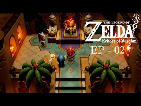 Secrets Beneath The Sands Of Gerudo Desert - The Legend Of Zelda - Echoes Of Wisdom Part 2