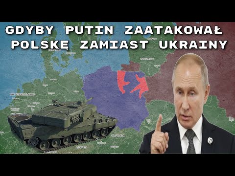 Polska w ogniu wojny. Co by było gdyby Rosja zamiast Ukraiany zaatakowała nas w 2022 roku