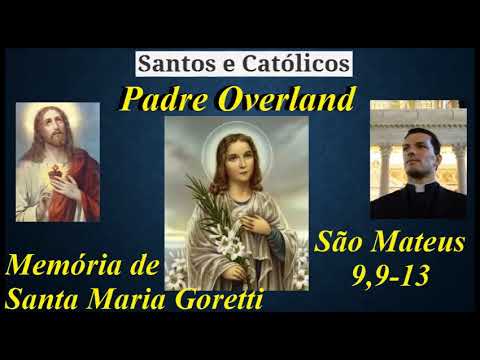 Homily by Father Overland - Memorial of Saint Maria Goretti - Christ the King Parish