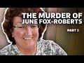 The Call That Launched A Major Investigation The Killing Of June Fox Roberts Part 2 True Lives