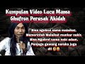 A Collection Of Funny Videos Of Mama Ghufron The Destroyer Of The Faith Of The Guardian Of Hell