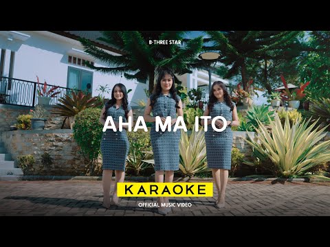 B Three Star - Aha Ma Ito (Official Karaoke)