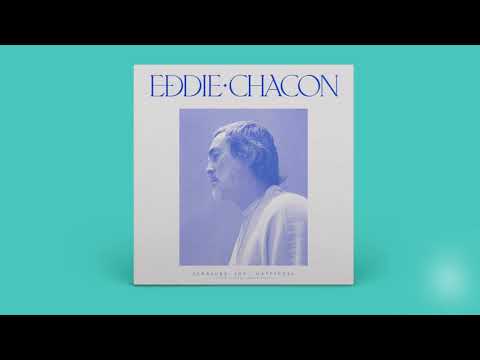 Eddie Chacon - Pleasure, Joy and Happiness (Full Album)