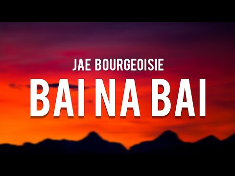 Jae Bourgeoisie x Izey Bleu - BAI NA BAI (Lyrics) "taga london, taga london, ba 'tong bai na bai"