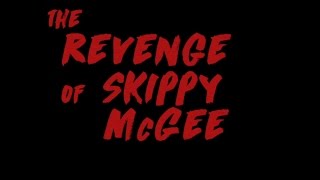 The Revenge of Skippy McGee