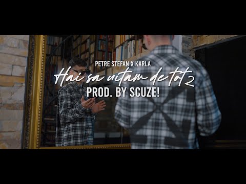 Petre Stefan x Karla - Hai sa uitam de tot 2 (Official Video)