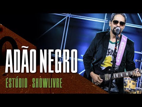 "Me liga" - Adão Negro no Estúdio Showlivre 2018
