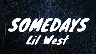 Lil West - Somedays (Lyrics)
