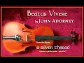 Beatus Vivere - by John Adorney, from the album A SILVER THREAD