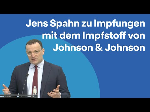 Jens Spahn zu Impfungen mit dem Impfstoff von Johnson & Johnson