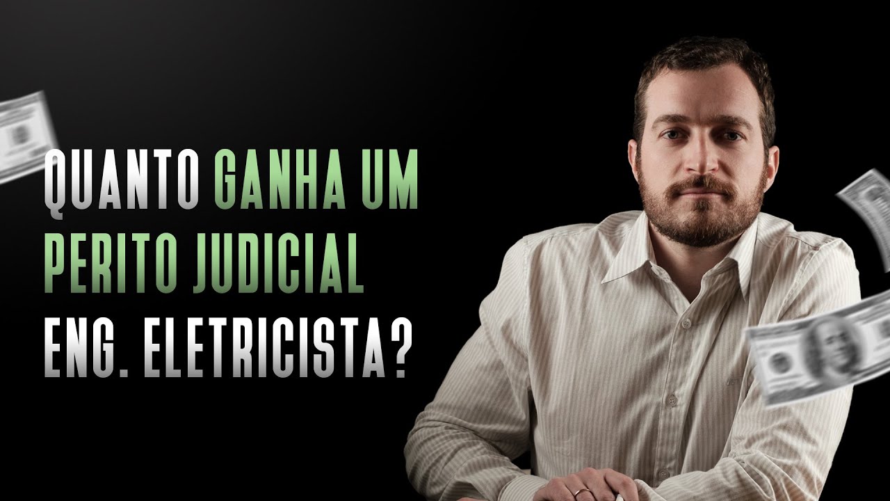 Quanto ganha o Perito Judicial Engenheiro Eletricista?