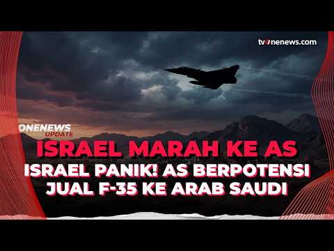 Israel Protes Keras! Usai AS Setuju Jual Jet F-35 Ke Arab Saudi | OneNews Update