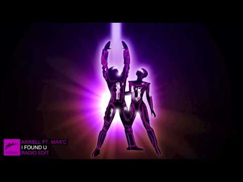 Axwell ft. Max'C - I Found U (Radio Edit)