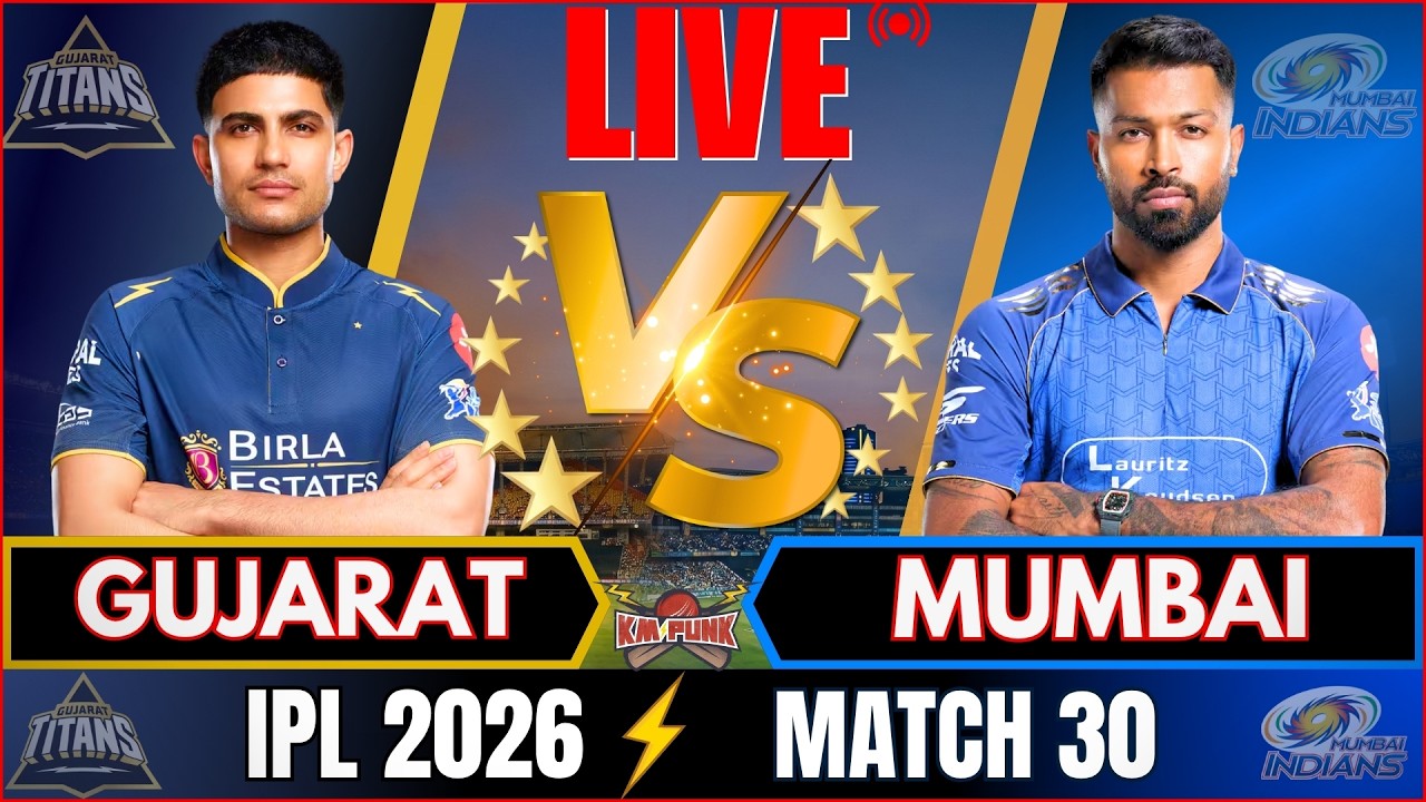 🔴IPL LIVE: Gujarat Titans vs Mumbai Indians IPL Live match today | IPL 2026 Match 30 | GT vs MI Live