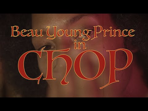 Beau Young Prince - Chop