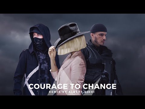 Alan Walker Style , Sia - Courage to Change (Albert Vishi Remix)