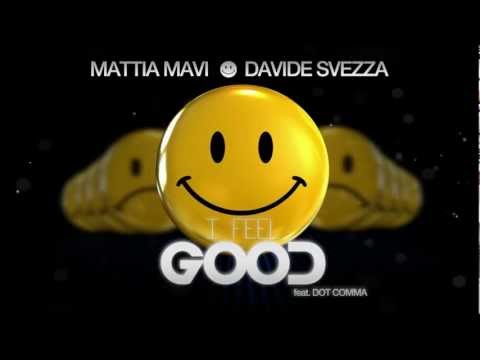 Mattia Mavi & Davide Svezza ft. Dot Comma - i feel good (original version)