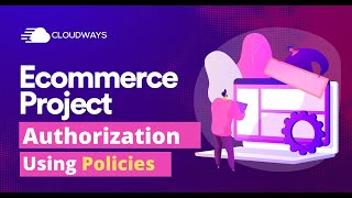 Ecommerce Series - Using Laravel Policies For Authorization - Episode 28