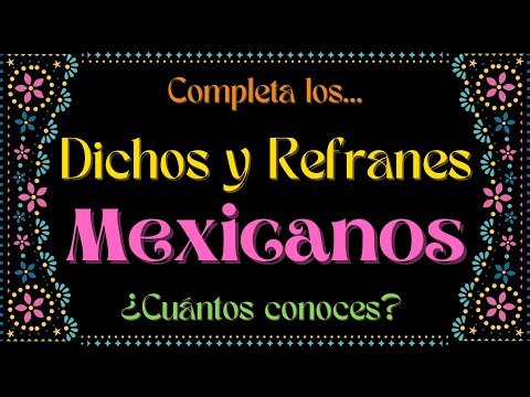 🇲🇽 MEXICAN PROVERBS AND SAYINGS. 🇲🇽 | HOW MANY DO YOU KNOW? | #proverbs #saying