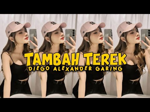 TAMBAH TEREK - DIEGO ALEXANDER GARING
