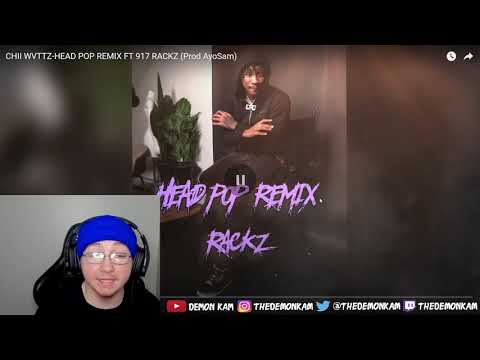 Demon Kam Reacts to CHII WVTTZ-HEAD POP REMIX FT 917 RACKZ (Prod AyoSam)