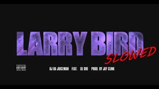 OJ Da Juiceman - Larry Bird (Slowed)