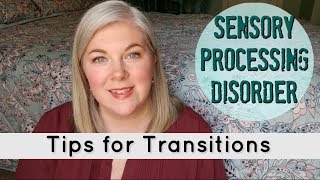 Tips for Transitions || Sensory Processing Disorder & Autism