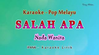 Download lagu SALAH APA - Karaoke - Nada Wanita - IPANK - Pop Melayu mp3