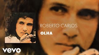 Roberto Carlos - Olha (Áudio Oficial)