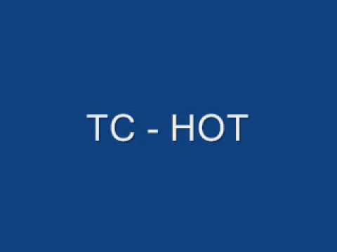 TC -  Hot ( Official Track )