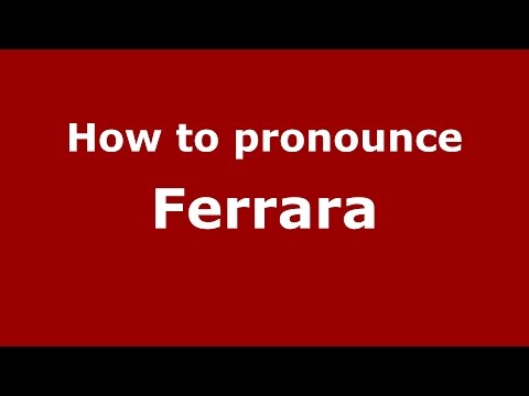 How to pronounce Ferrara
