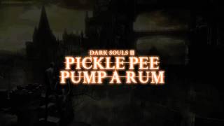 Pickle-Pee Pump-A-Rum Dialogue (Dark Souls III)