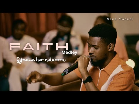 Faith Medley | NANA MANUEL | 2024 | Ghana Gospel Music ||