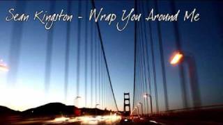 Sean Kingston - Wrap You Around Me