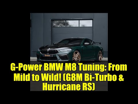 G-Power BMW M8 Tuning: From Mild to Wild! (G8M Bi-Turbo & Hurricane RS)