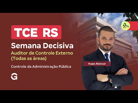 Concurso TCE RS | Semana Decisiva | Auditor de Controle Externo | Controle da Administração Pública