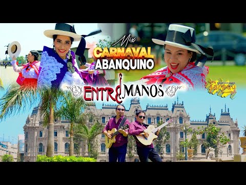ENTRE MANOS - Mix Carnaval Abanquino - vídeo oficial 4k - Tarpuy Producciones 2025