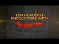 Ten Deadliest Encounters With The Deadly Duo