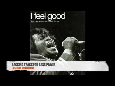 I feel good - James Brown - Bass Backing Track (NO BASS)
