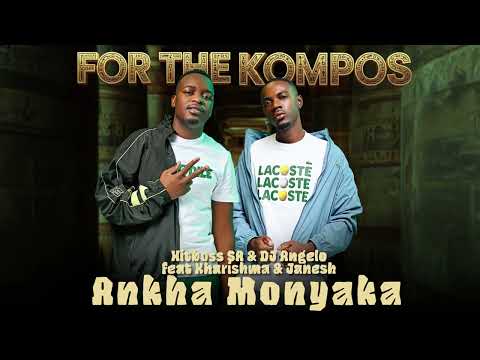 Ankha Monyaka - Hitboss Sa & DJ Angelo Feat Kharishma & Janesh