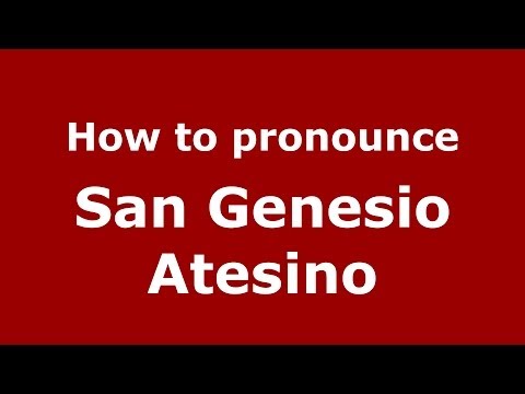 How to pronounce San Genesio Atesino (Italian/Italy) - PronounceNames.com