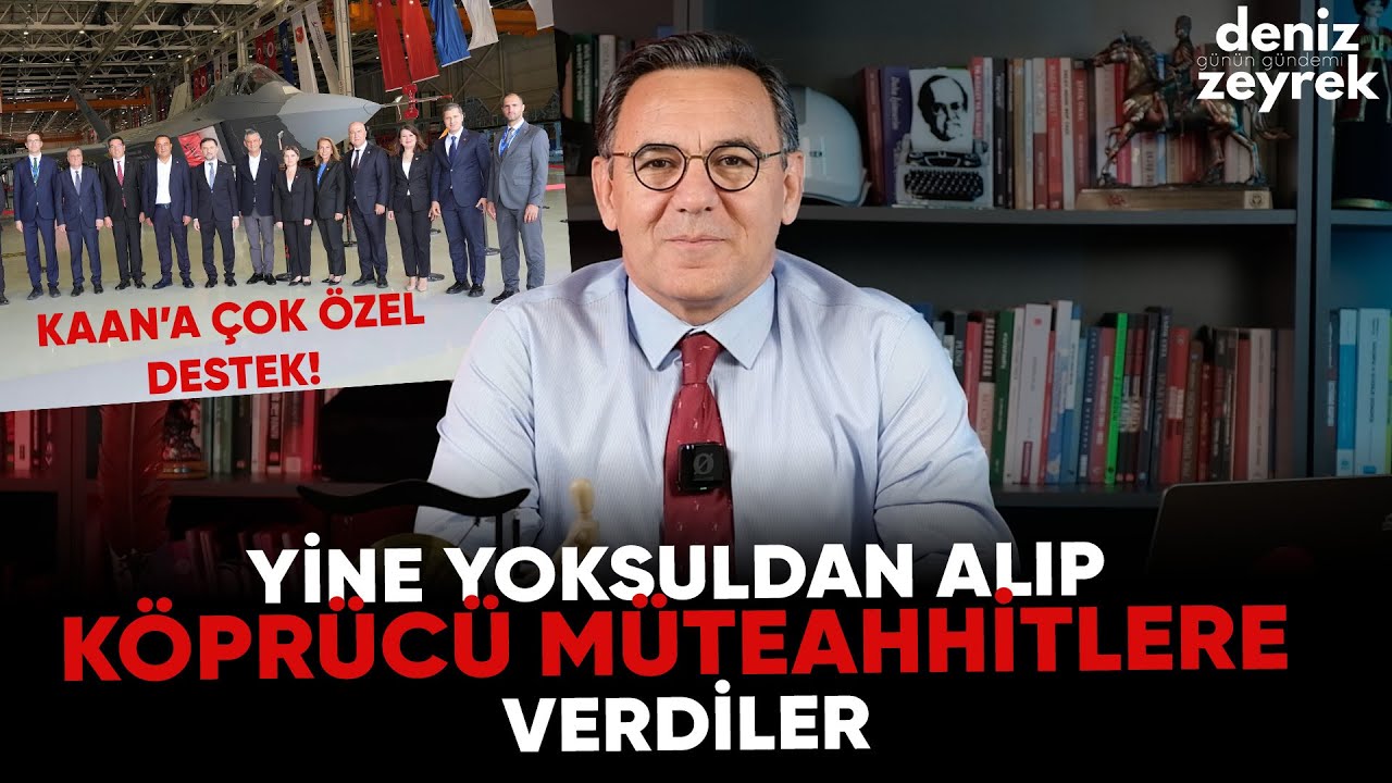 Deniz Zeyrek | KAAN’a çok ÖZEL destek! Yine yoksuldan alıp köprücü müteahhitlere verdiler #kaan
