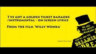 I've Got A Golden Ticket Karaoke / Instrumental From 'Willy Wonka'
