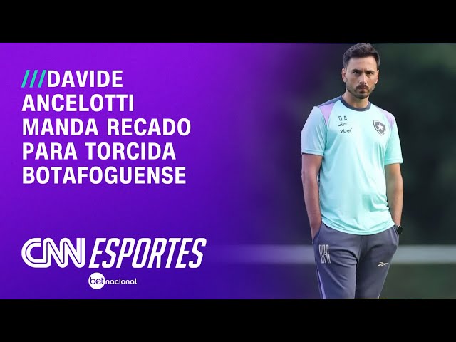 Novo técnico do Botafogo, Davide Ancelotti manda recado para a torcida | LIVE CNN