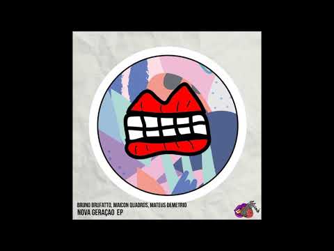 Bruno Brufatto, Maicon Quadros & Mateus Demetrio - Nova Geração (Original Mix)