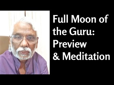 Full Moon of the Guru 2018: Preview & Meditation