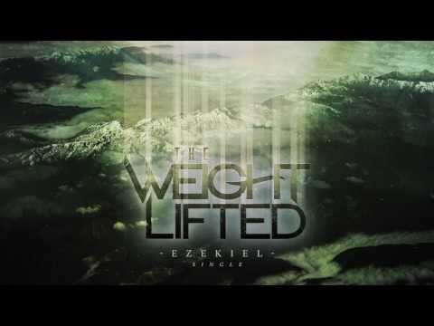 The Weight Lifted | Ezekiel