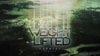 The Weight Lifted | Ezekiel